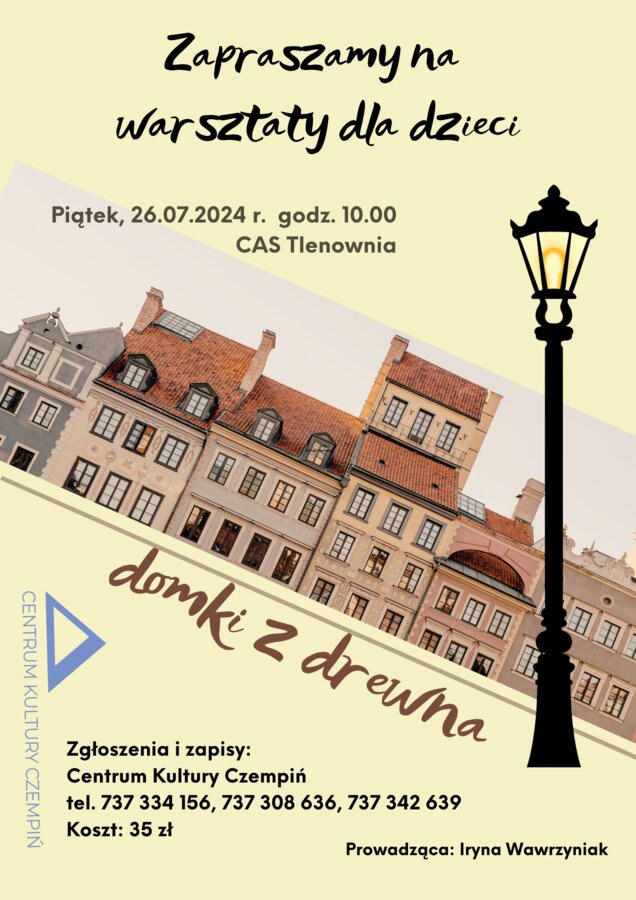 Lato z Centrum Kultury Czempiń - warsztaty warsztaty domki z drewna