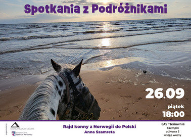 SPOTKANIA Z PODRÓŻNIKAMI - RAJD KONNY Z NORWEGII DO POLSKI - ANNA SZAMRETA