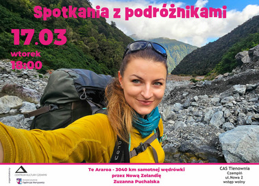 Spotkania z podróżnikami. Te Araroa - 3040 km samotnej wędrówki przez Nową Zelandię. Zuzanna Puchalska