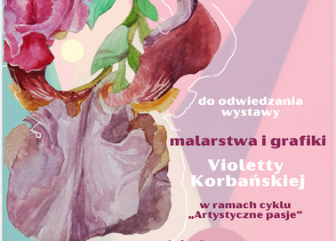 Zaproszenie do odwiedzenia wystawy prac Violetty Korbańskiej