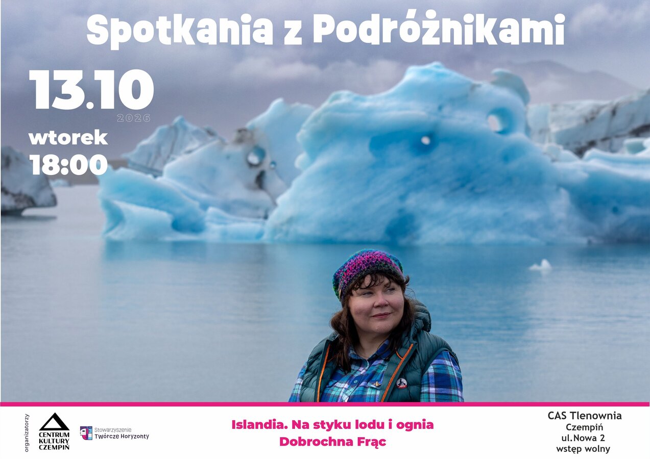 Spotkania z podróżnikami - Islandia. Na styku lodu i ognia
